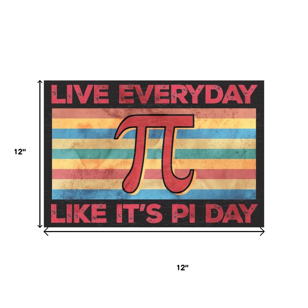 12" X 12" Black Red And Yellow Live Everyday Like It's Pi Day Canvas Wall Decor