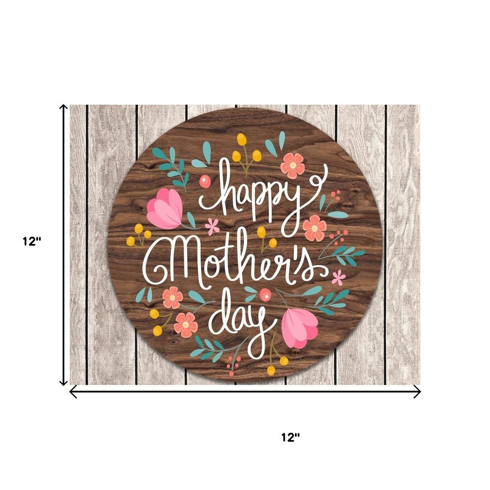 12" X 12" Brown White And Pink Floral Happy Mother's Day Wood Circle Wall Decor