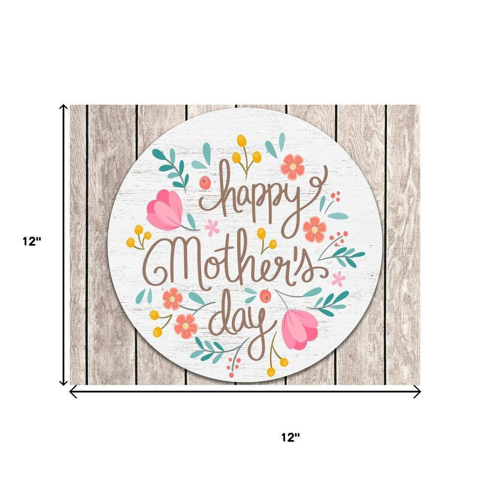 12" X 12" White Brown And Pink Floral Happy Mother's Day Wood Circle Wall Decor