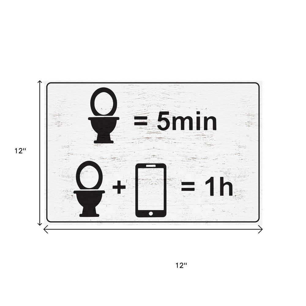 12" X 12" White And Black Toilet = 5 min, Toilet + Phone = 1 Hour Wood Wall Decor