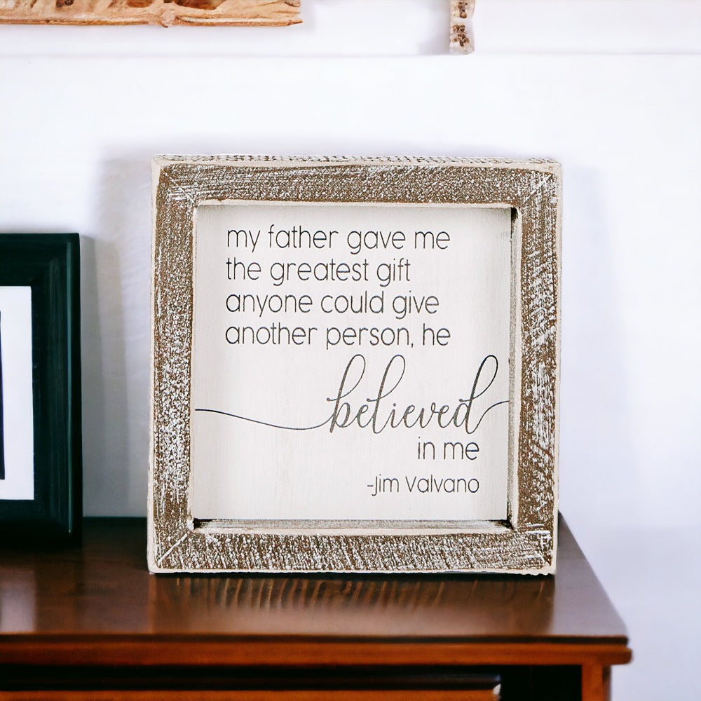 Jim Valvano Quote Framed Wooden Sign 5 Inch Greatest Gift My Father Believed In Me Wall Decor