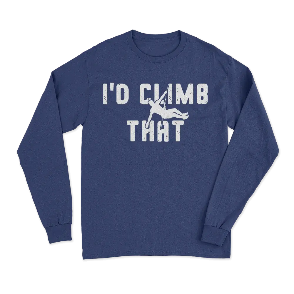 Climbing I'd Climb That Men Long Sleeve Shirt