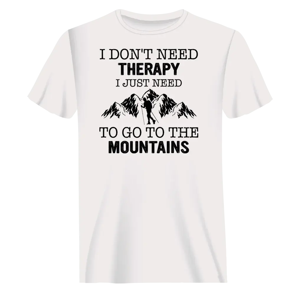 Hiking I Don't Need Therapy T-Shirt for Men