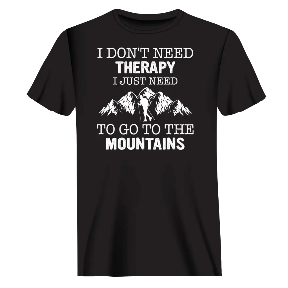 Hiking I Don't Need Therapy T-Shirt for Men