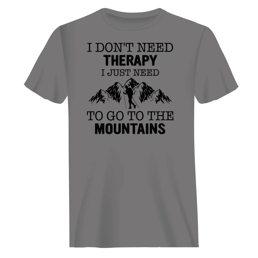 Hiking I Don't Need Therapy T-Shirt for Men