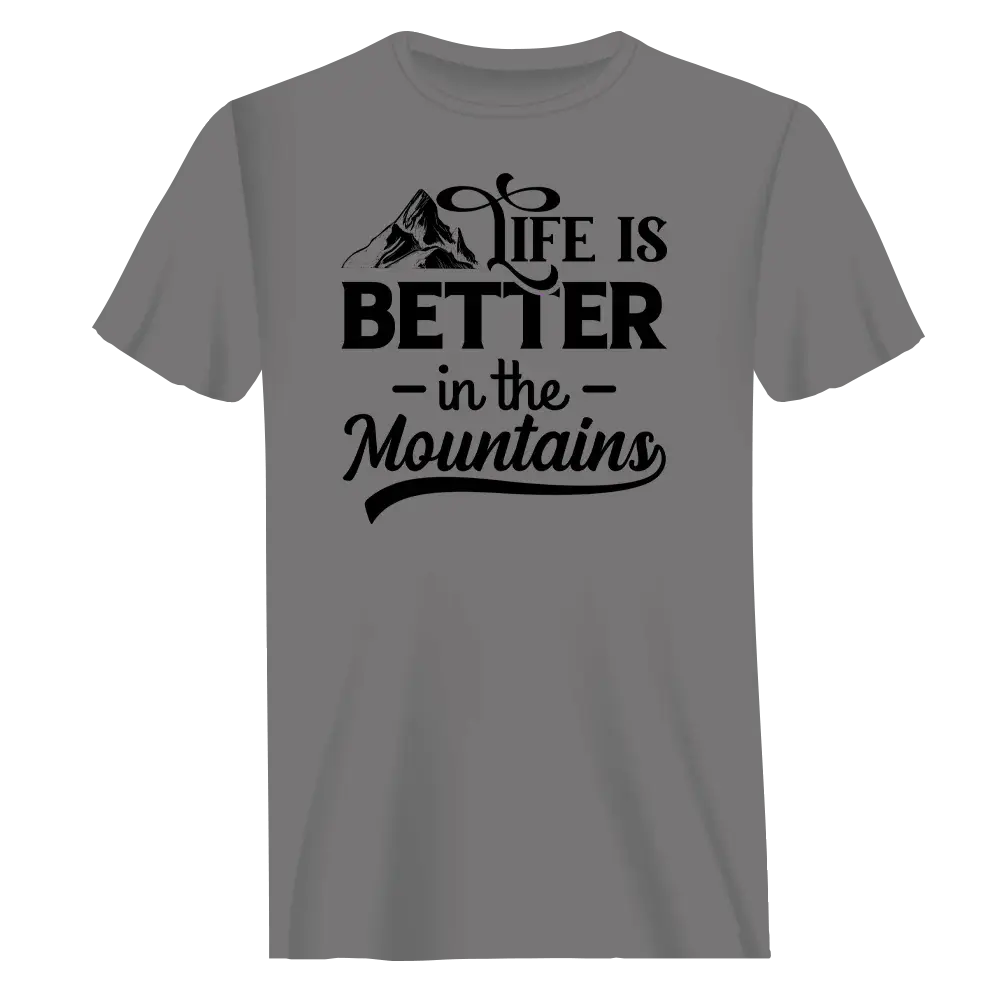 Hiking Life Is Better In The Mountains T-Shirt for Men