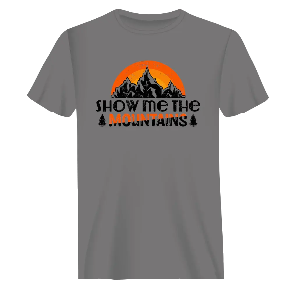 Hiking Show Me To The Mountains T-Shirt for Men