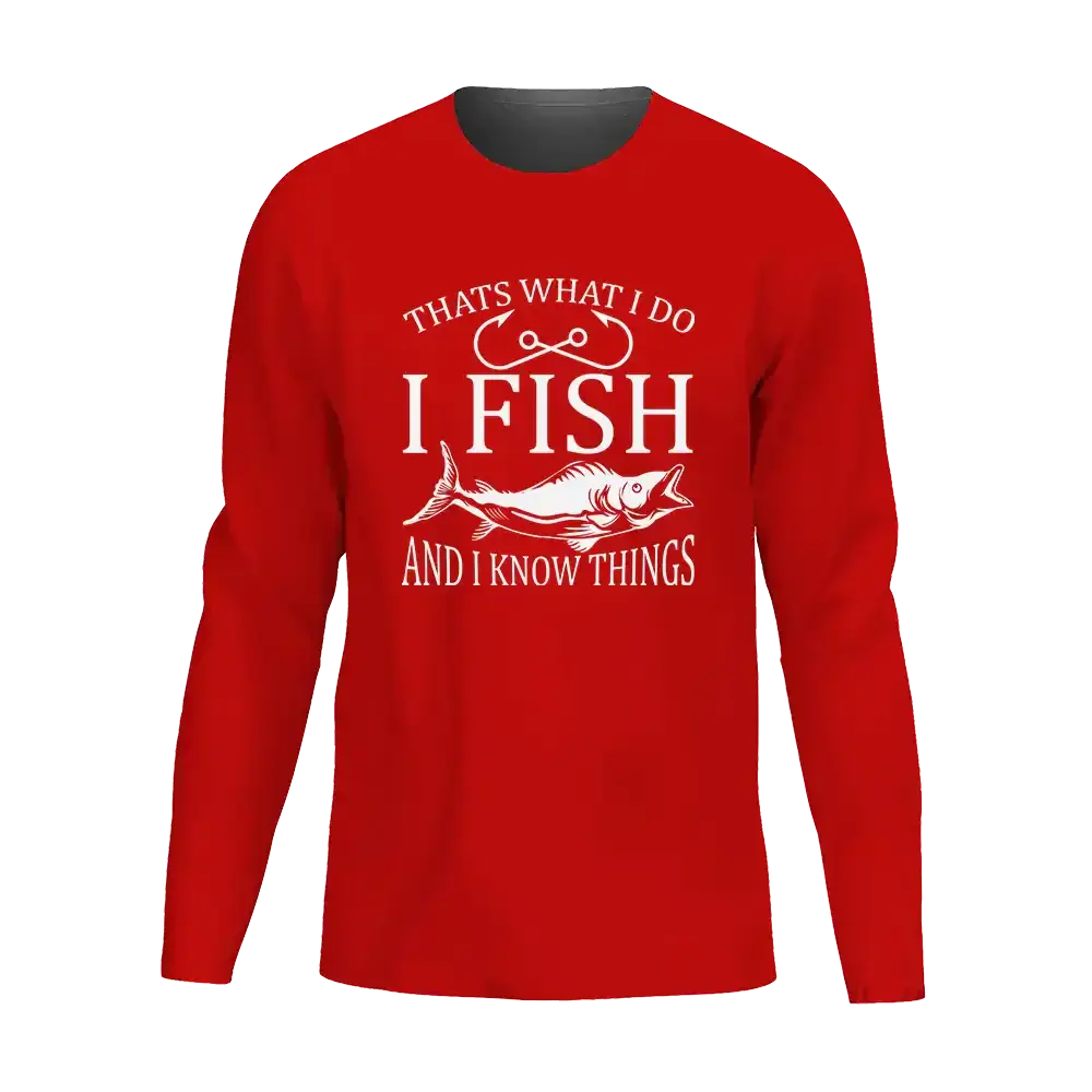 I Fish And Know Things Men Long Sleeve Shirt