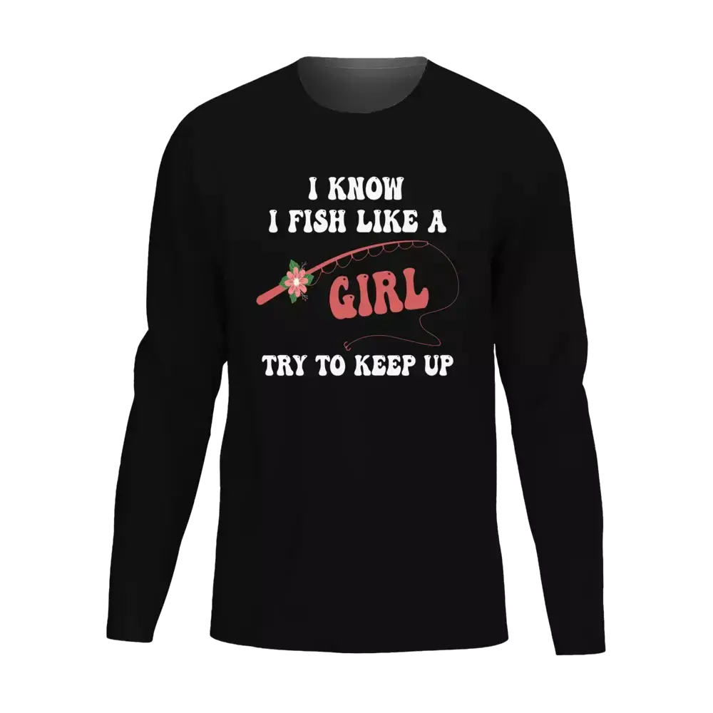 I Fish Like A Girl Men Long Sleeve Shirt
