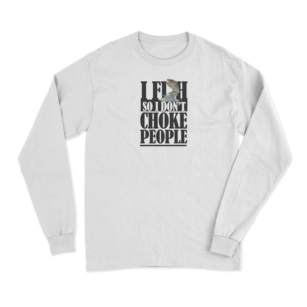I Fish So I Don't Choke People Men Long Sleeve Shirt