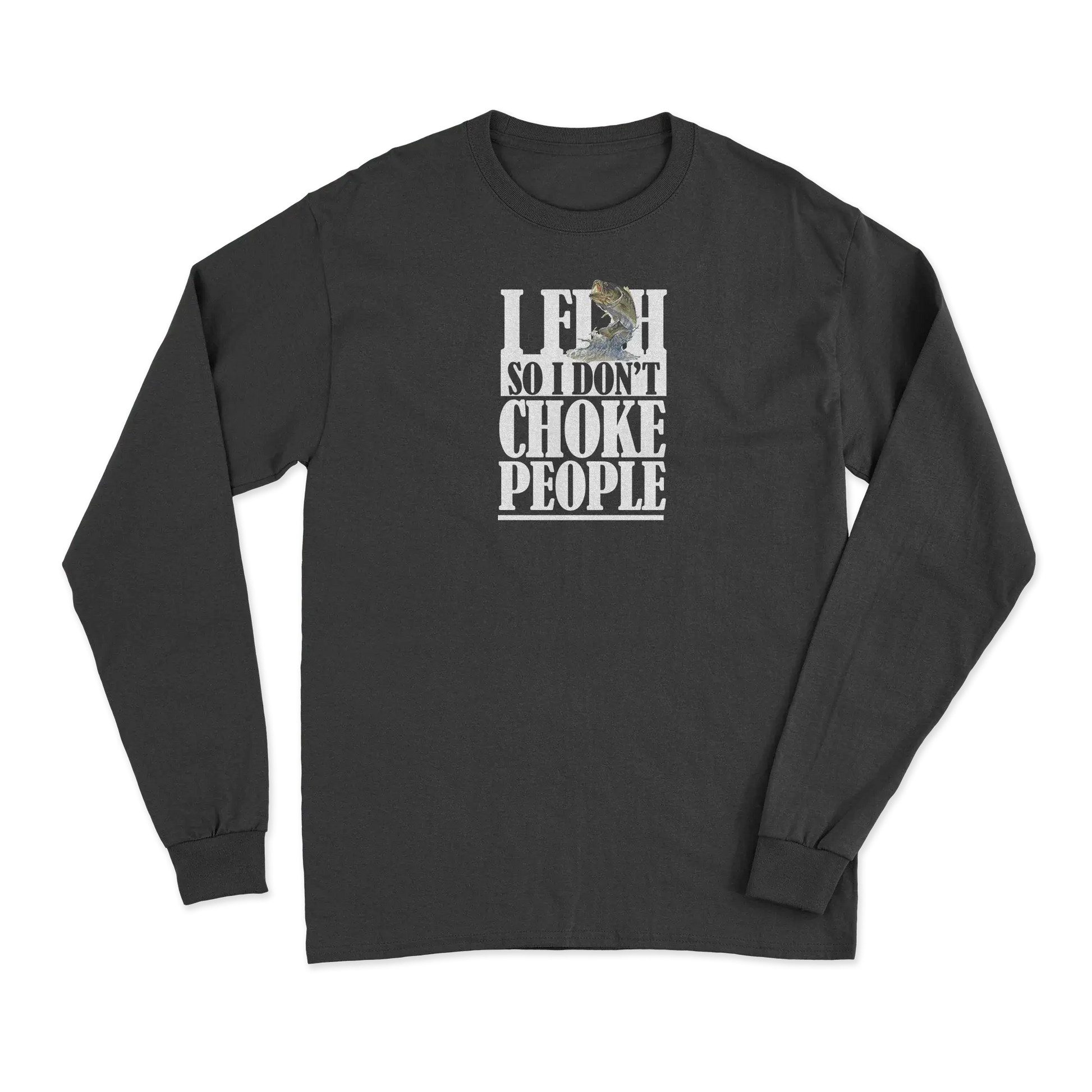I Fish So I Don't Choke People Men Long Sleeve Shirt