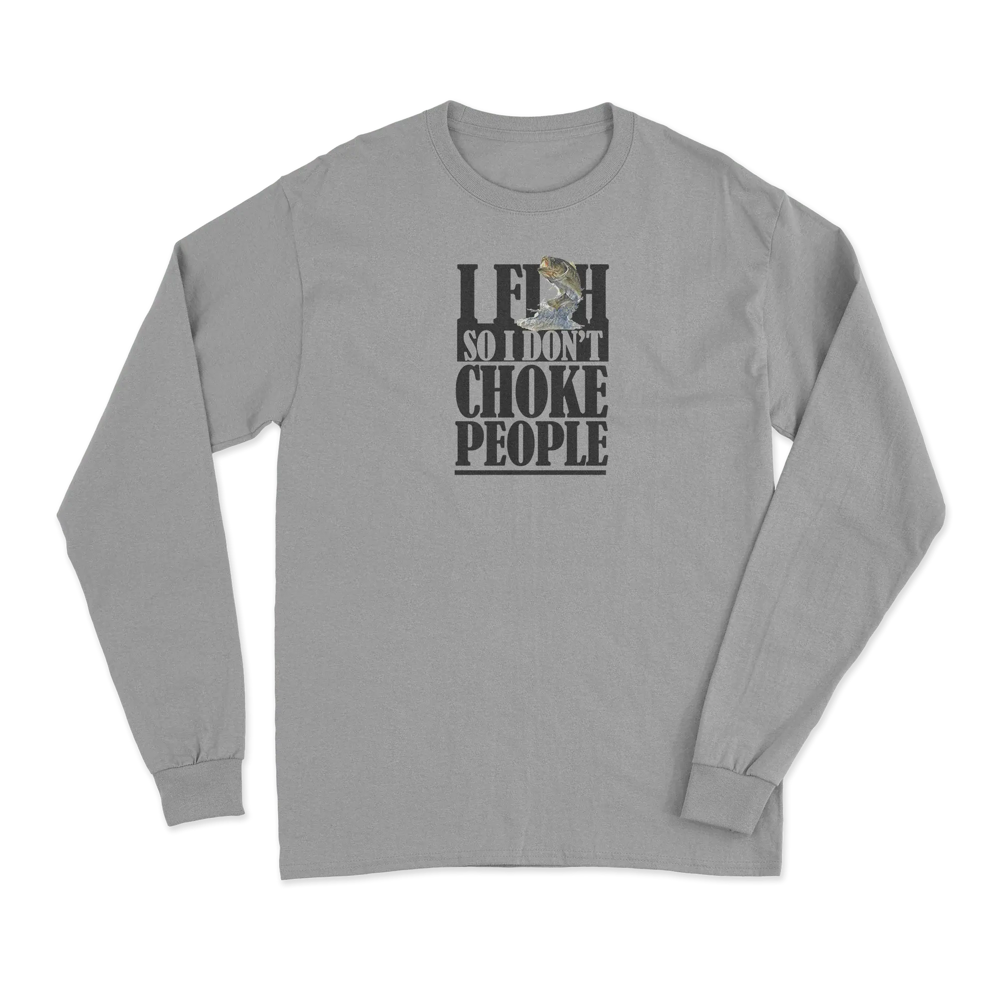 I Fish So I Don't Choke People Men Long Sleeve Shirt