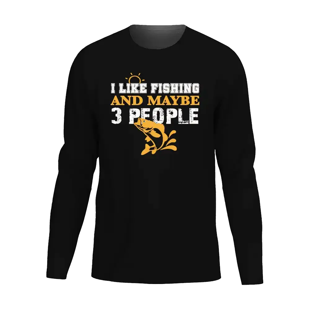 I Like Fishing And Maybe Like 3 People Men Long Sleeve Shirt