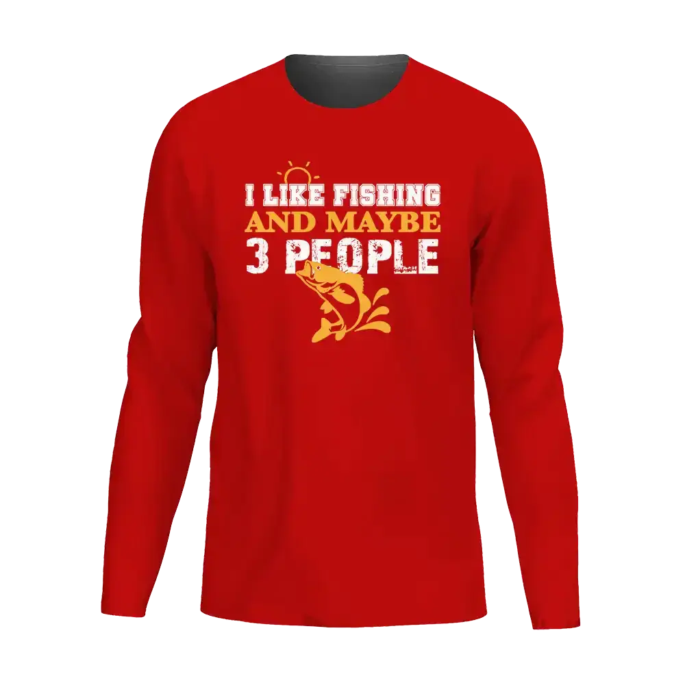 I Like Fishing And Maybe Like 3 People Men Long Sleeve Shirt