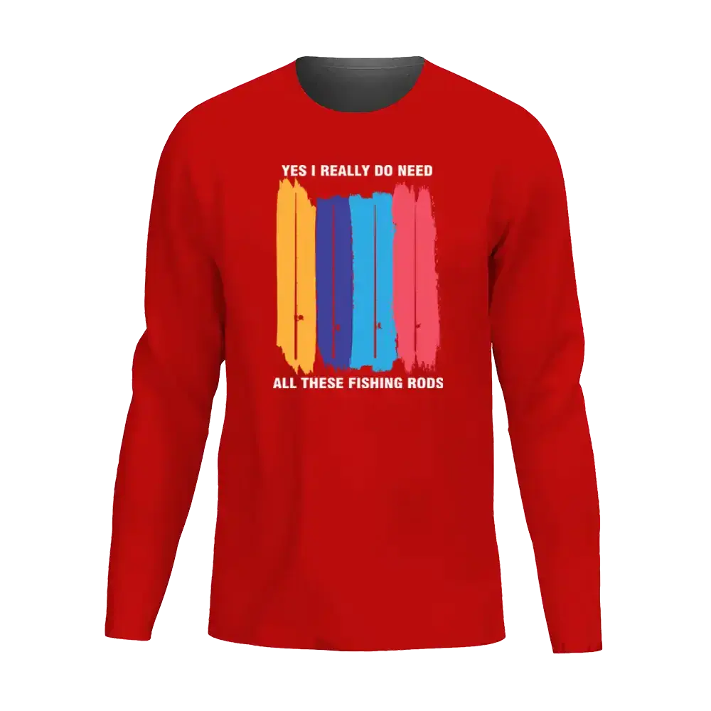 I Really Need All These Fishing Rods Men Long Sleeve Shirt