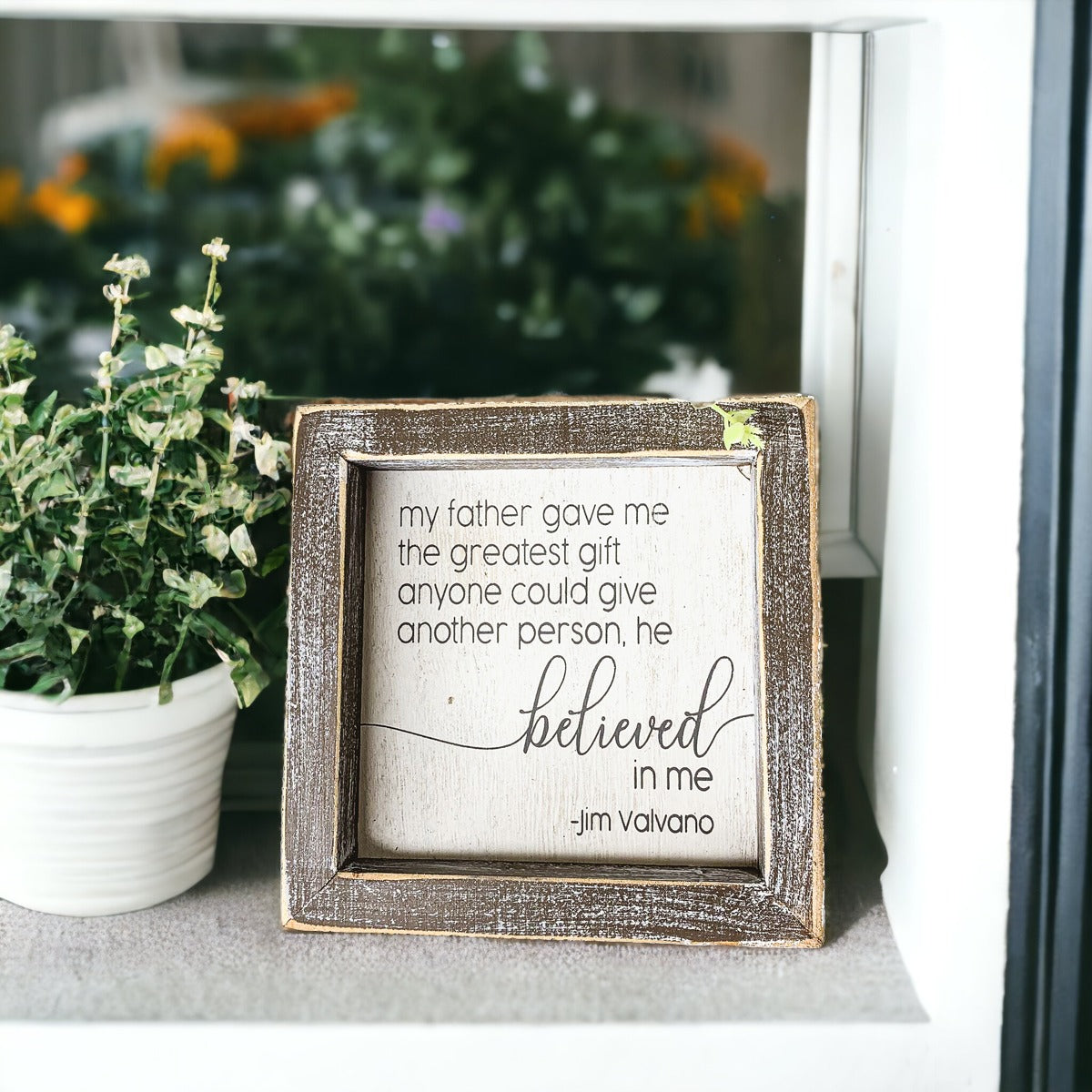 Jim Valvano Quote Framed Wooden Sign 5 Inch Greatest Gift My Father Believed In Me Wall Decor