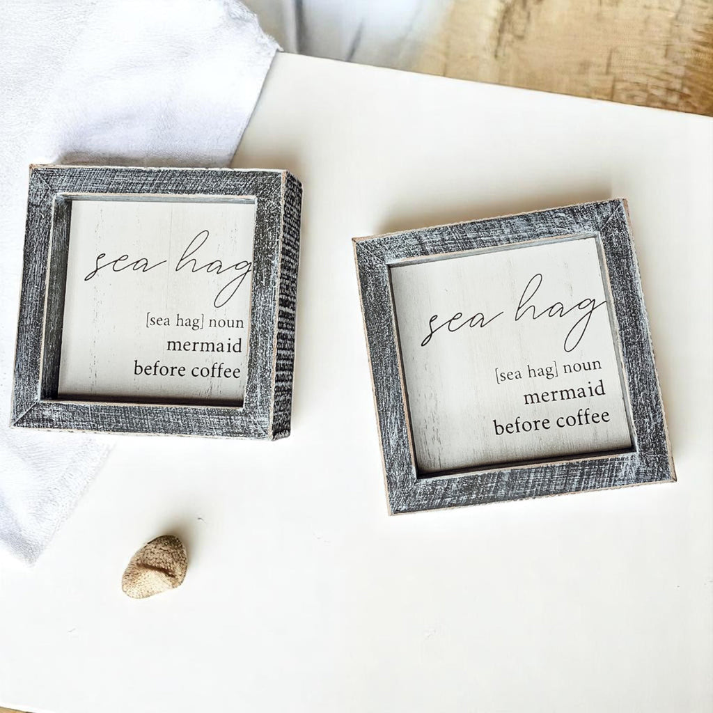 Sea Hag Wooden Sign 5x5 Distressed Gray Frame Funny Morning Mermaid Pre Coffee Decor Plaque
