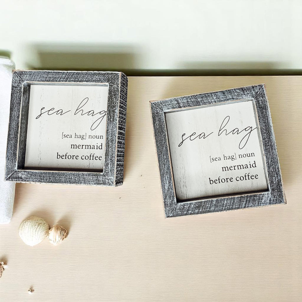 Sea Hag Wooden Sign 5x5 Distressed Gray Frame Funny Morning Mermaid Pre Coffee Decor Plaque