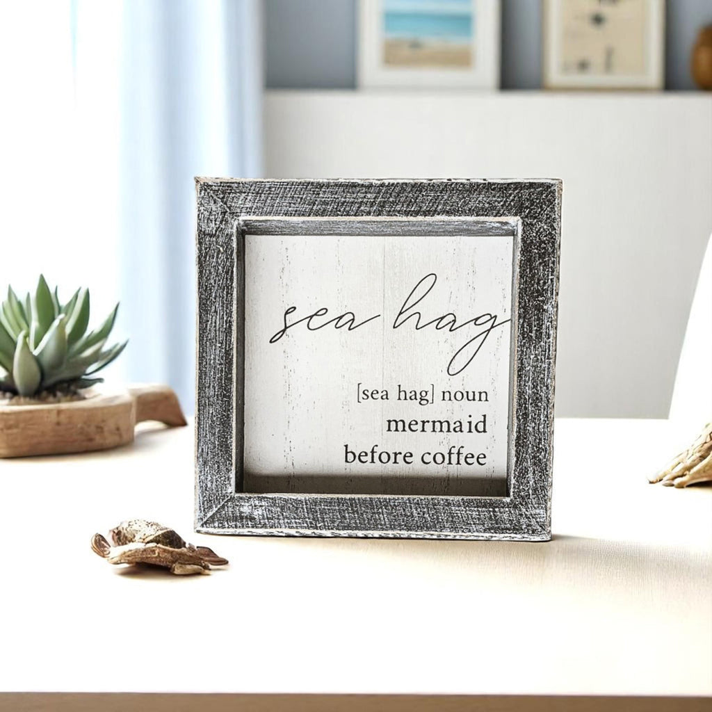 Sea Hag Wooden Sign 5x5 Distressed Gray Frame Funny Morning Mermaid Pre Coffee Decor Plaque