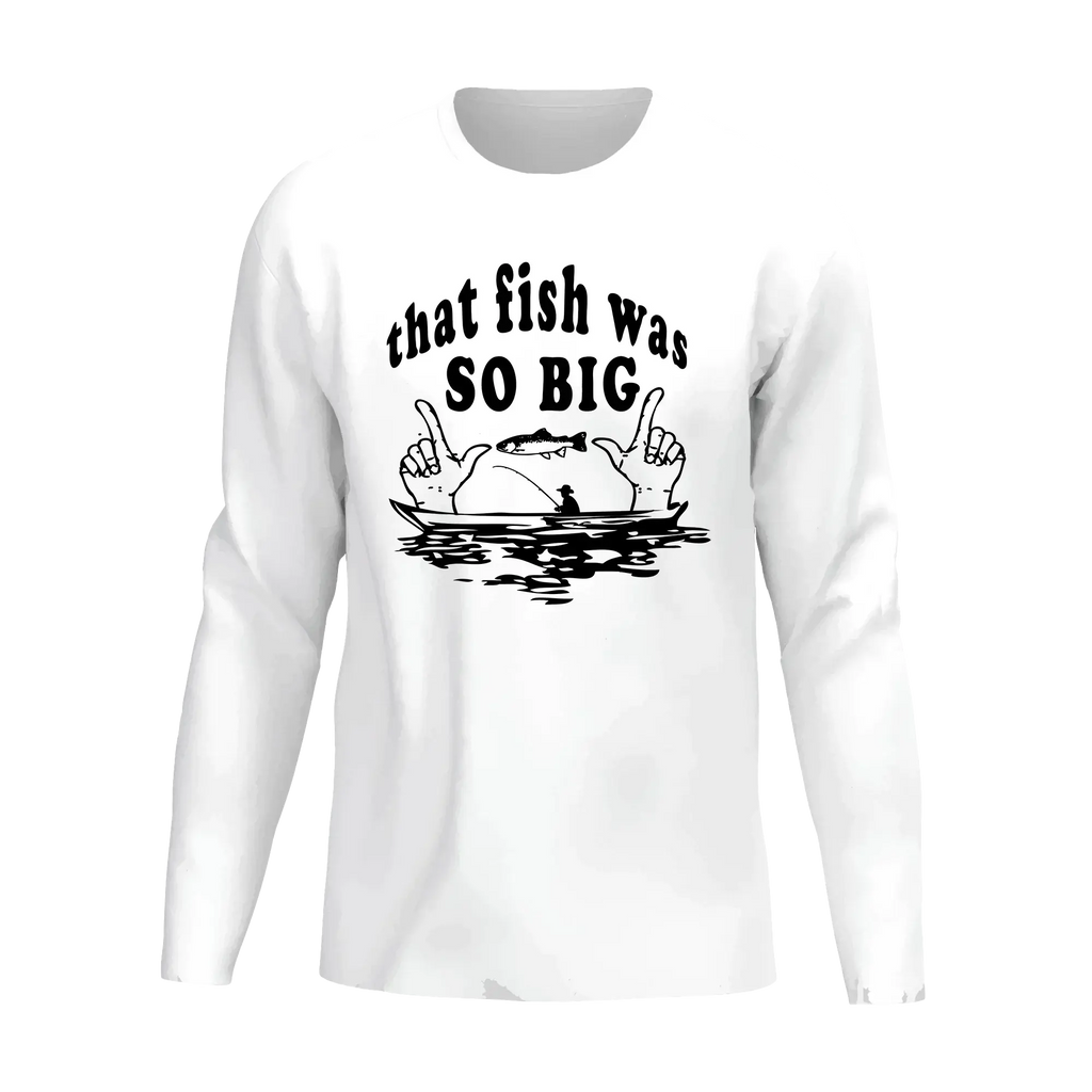 That Fish Was So Big Men Long Sleeve Shirt