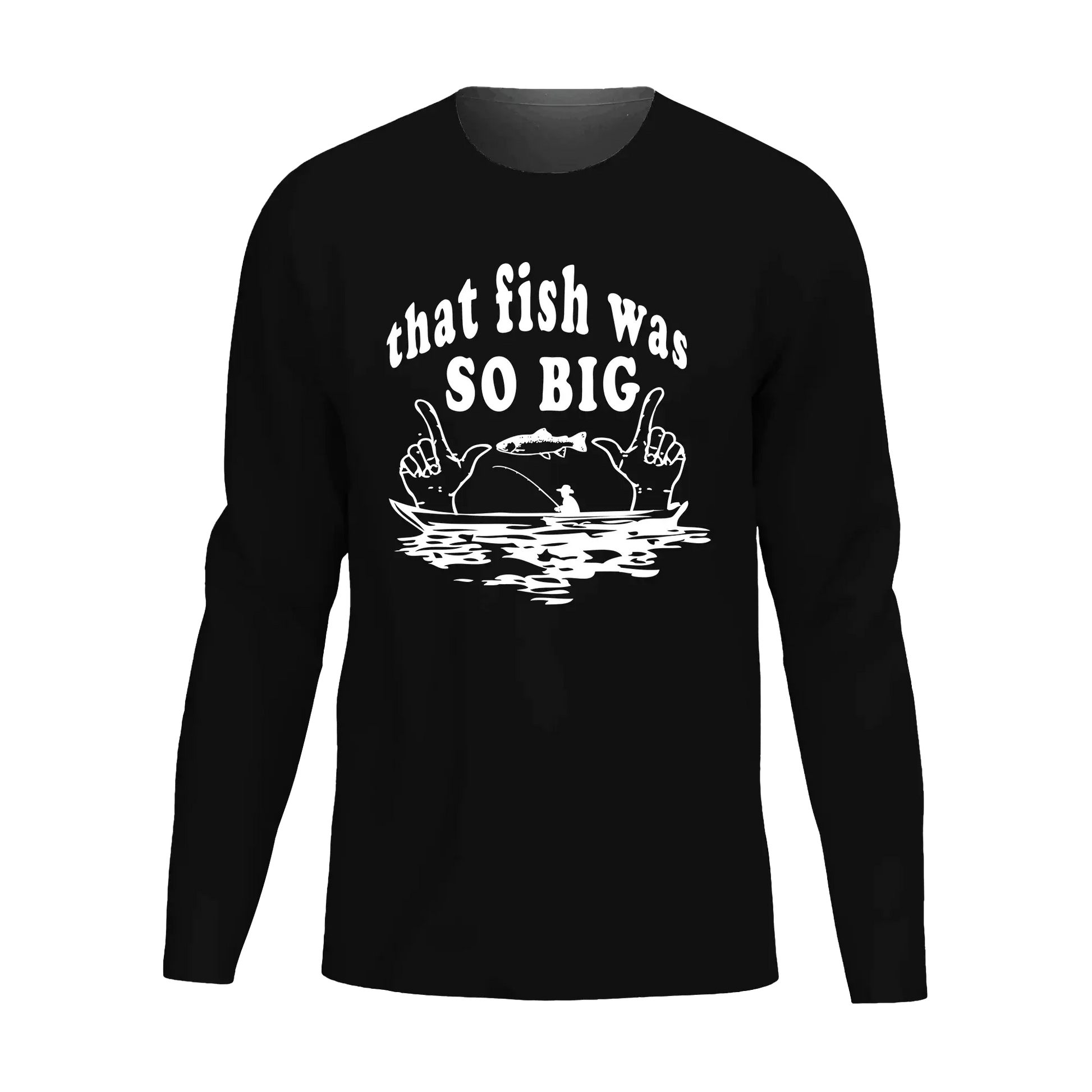 That Fish Was So Big Men Long Sleeve Shirt