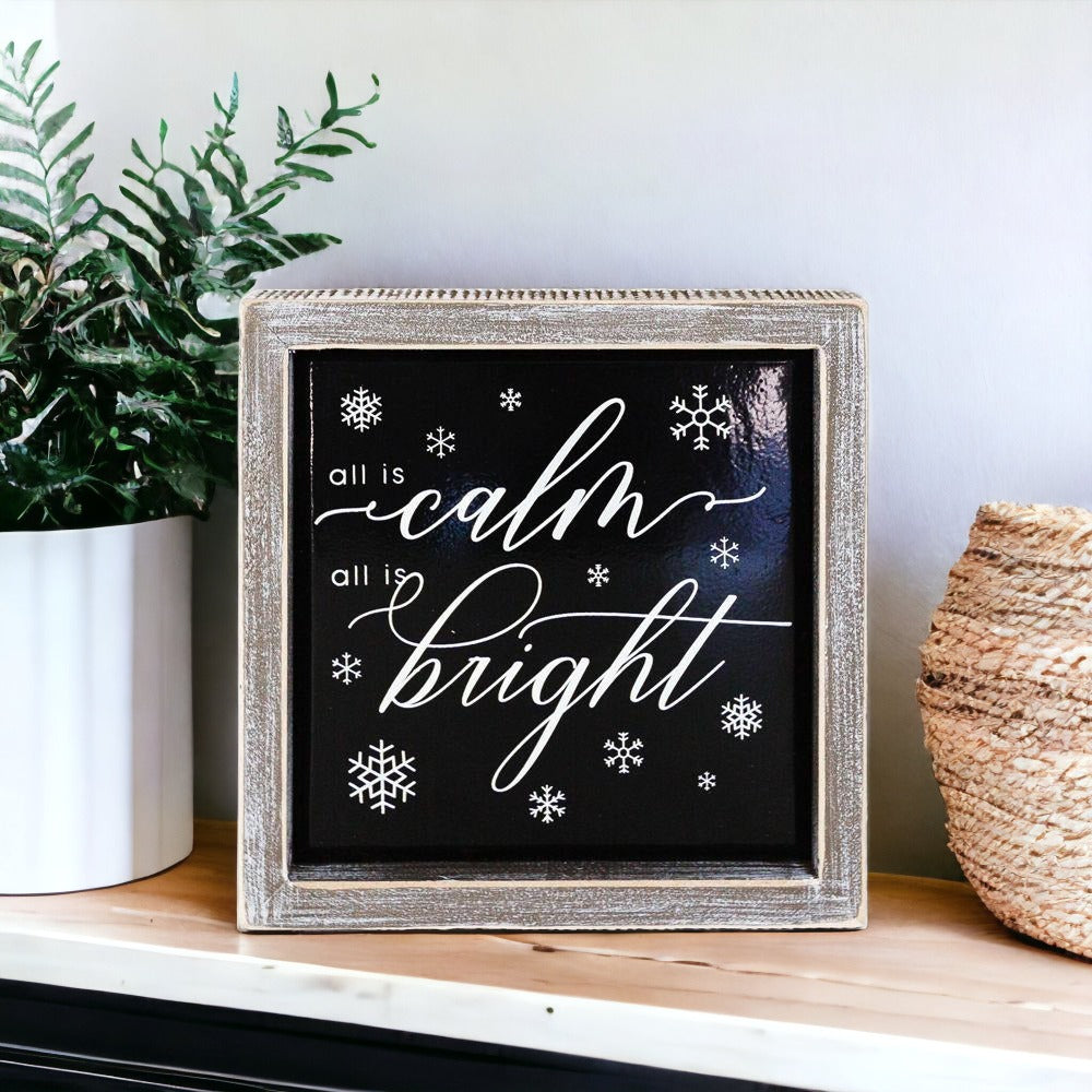 All Is Calm All Is Bright 7in Wooden Framed Holiday Sign Black White