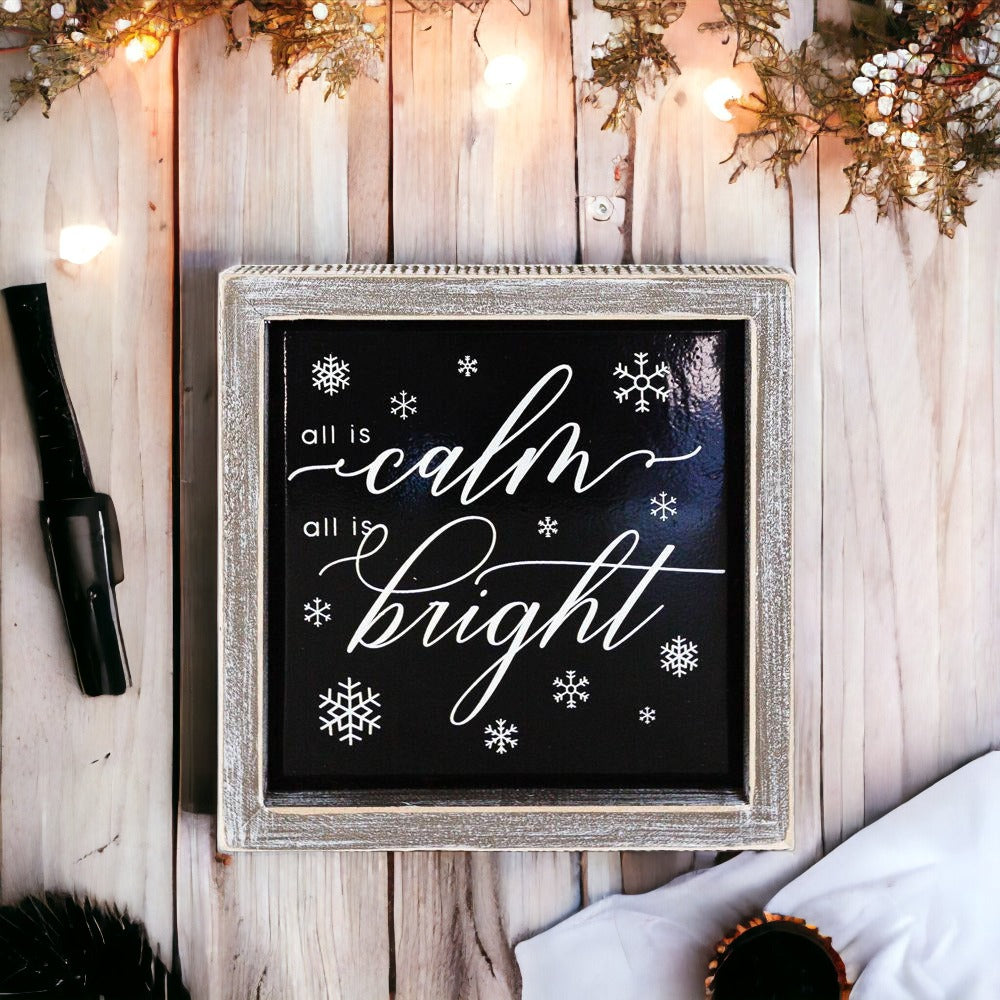 All Is Calm All Is Bright 7in Wooden Framed Holiday Sign Black White