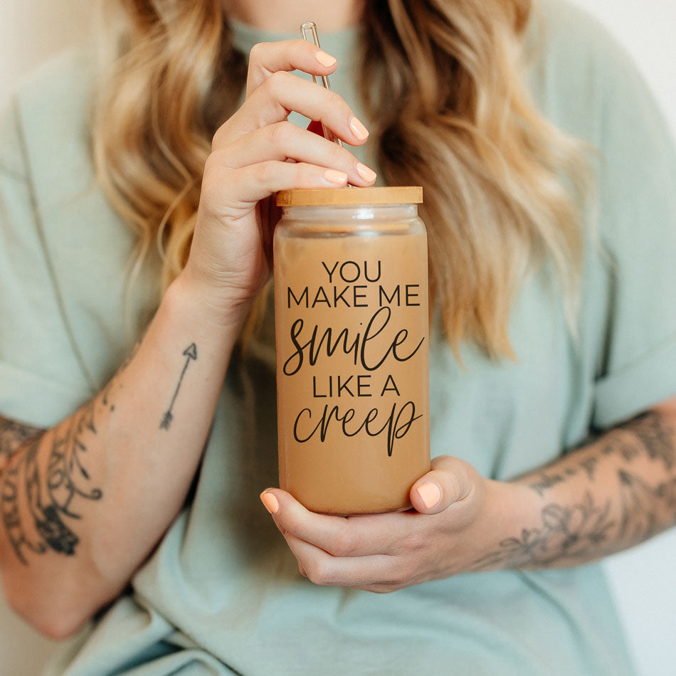 You Make Me Smile Like A Creep 20oz Glass Cup With Bamboo Lid - Funny