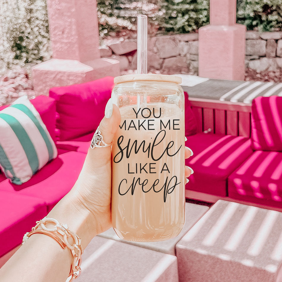 You Make Me Smile Like A Creep 20oz Glass Cup With Bamboo Lid - Funny