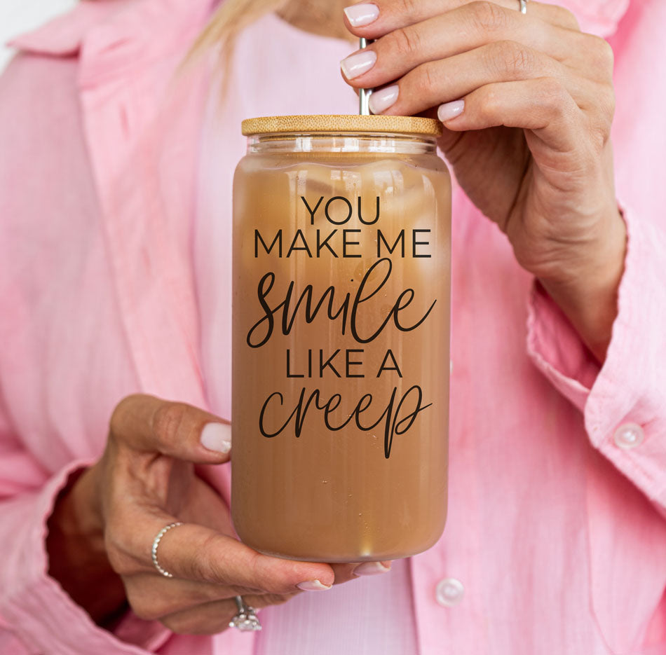 You Make Me Smile Like A Creep 20oz Glass Cup With Bamboo Lid - Funny