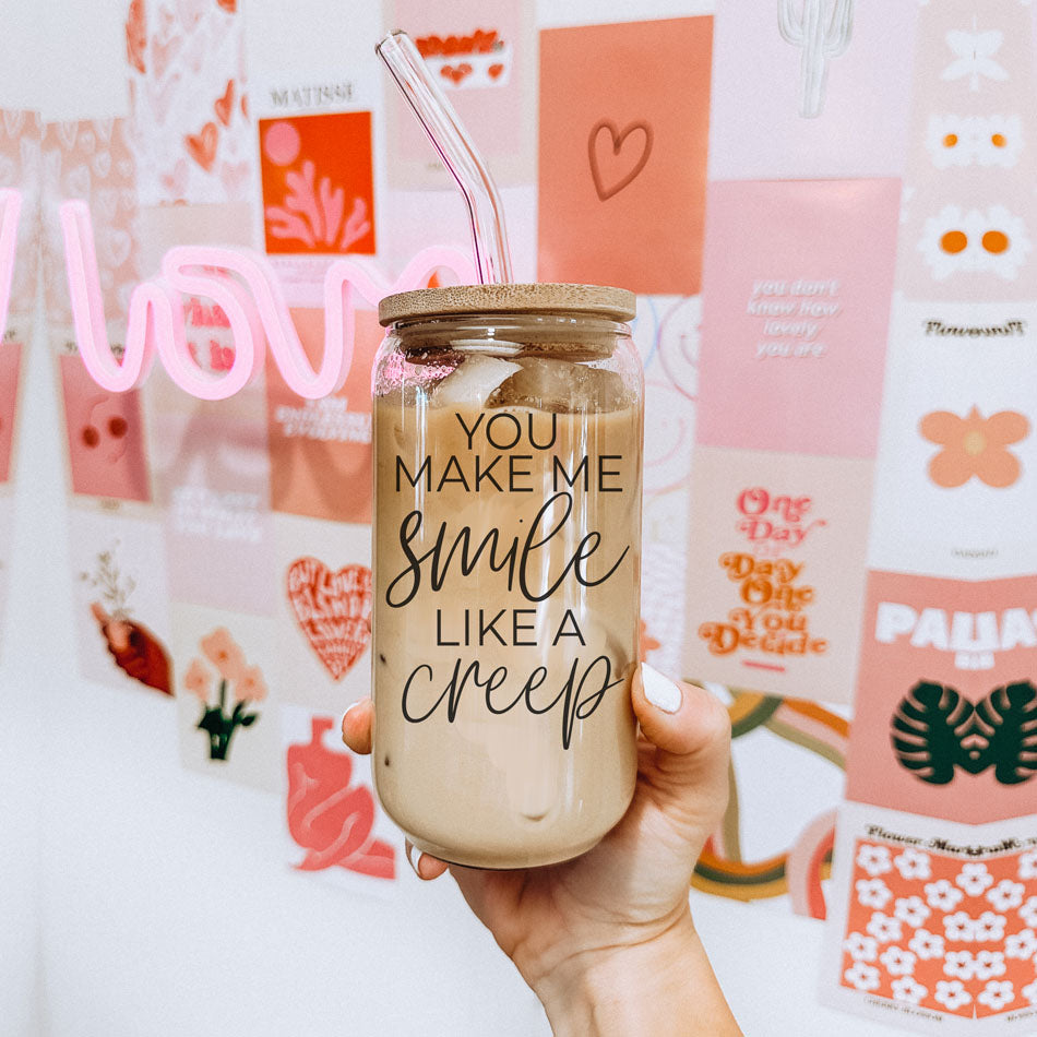 You Make Me Smile Like A Creep 20oz Glass Cup With Bamboo Lid - Funny