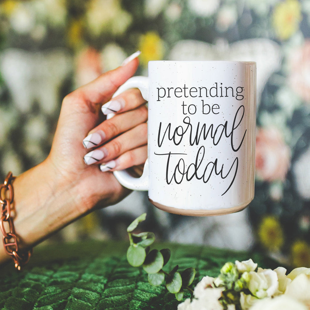Funny Pretending To Be Normal Today 16oz Ceramic Coffee Mug Office Gift