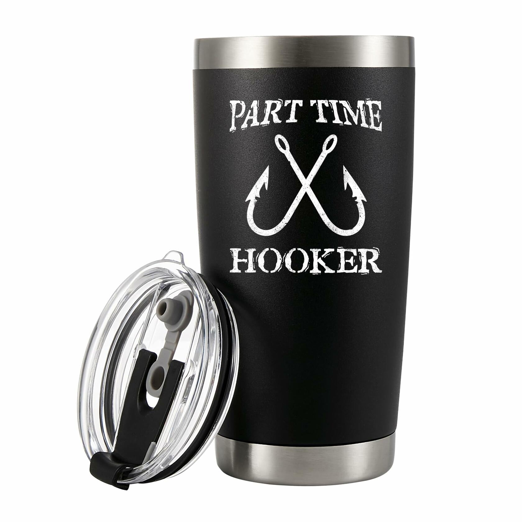 Part Time Hooker Fisherman Vacuum Insulated Tumbler Travel Mug 20oz Black