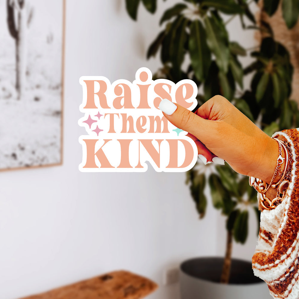 Raise Them Kind Sticker Pack Vinyl Kindness Stickers For Water Bottles Mugs Journals And Luggage