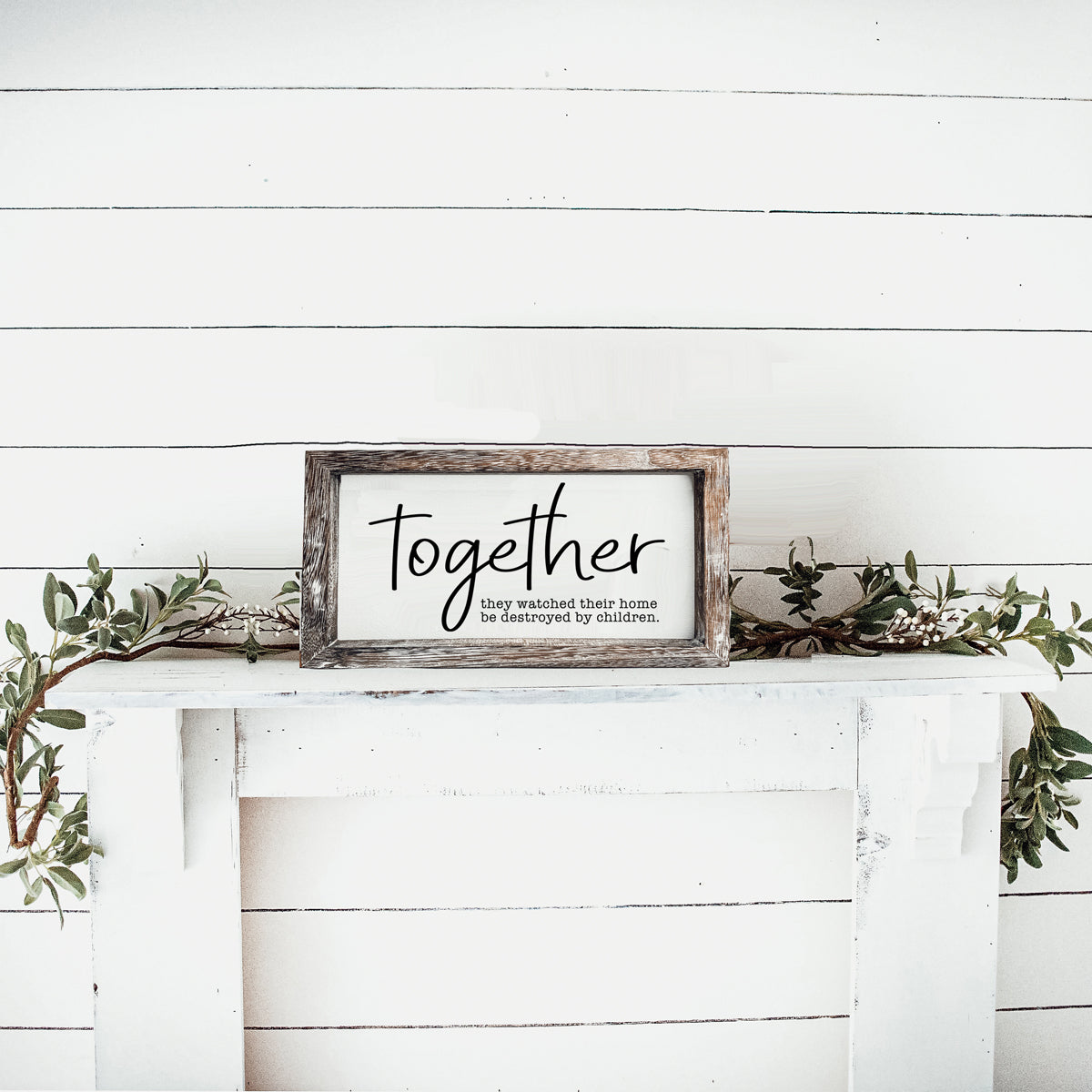 Together Wooden Sign Humorous Parenting Quote Wall Decor Funny Kids Destroyed Home Plaque