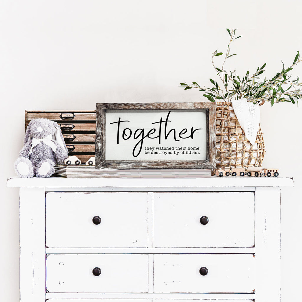 Together Wooden Sign Humorous Parenting Quote Wall Decor Funny Kids Destroyed Home Plaque