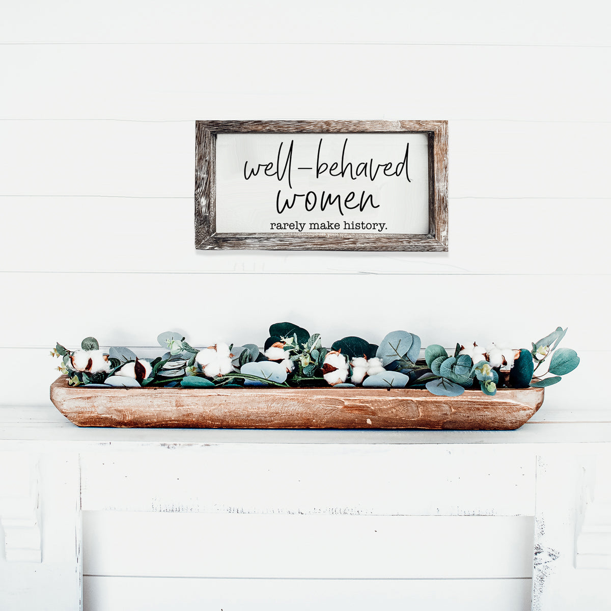 Well Behaved Women Sign Wooden Feminist Wall Decor Empowerment Gift