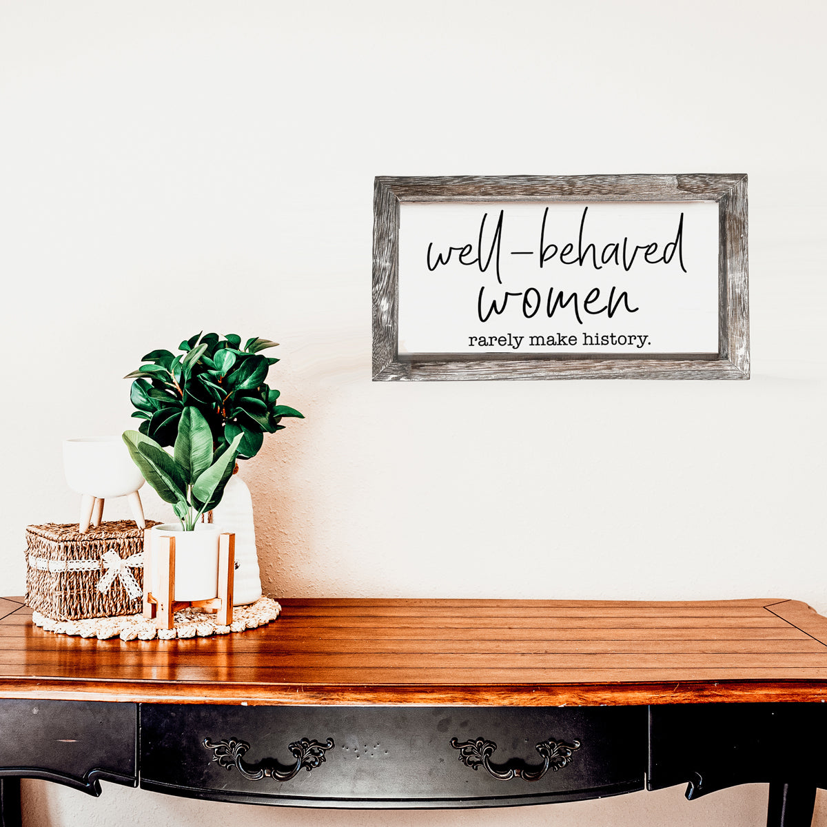 Well Behaved Women Sign Wooden Feminist Wall Decor Empowerment Gift