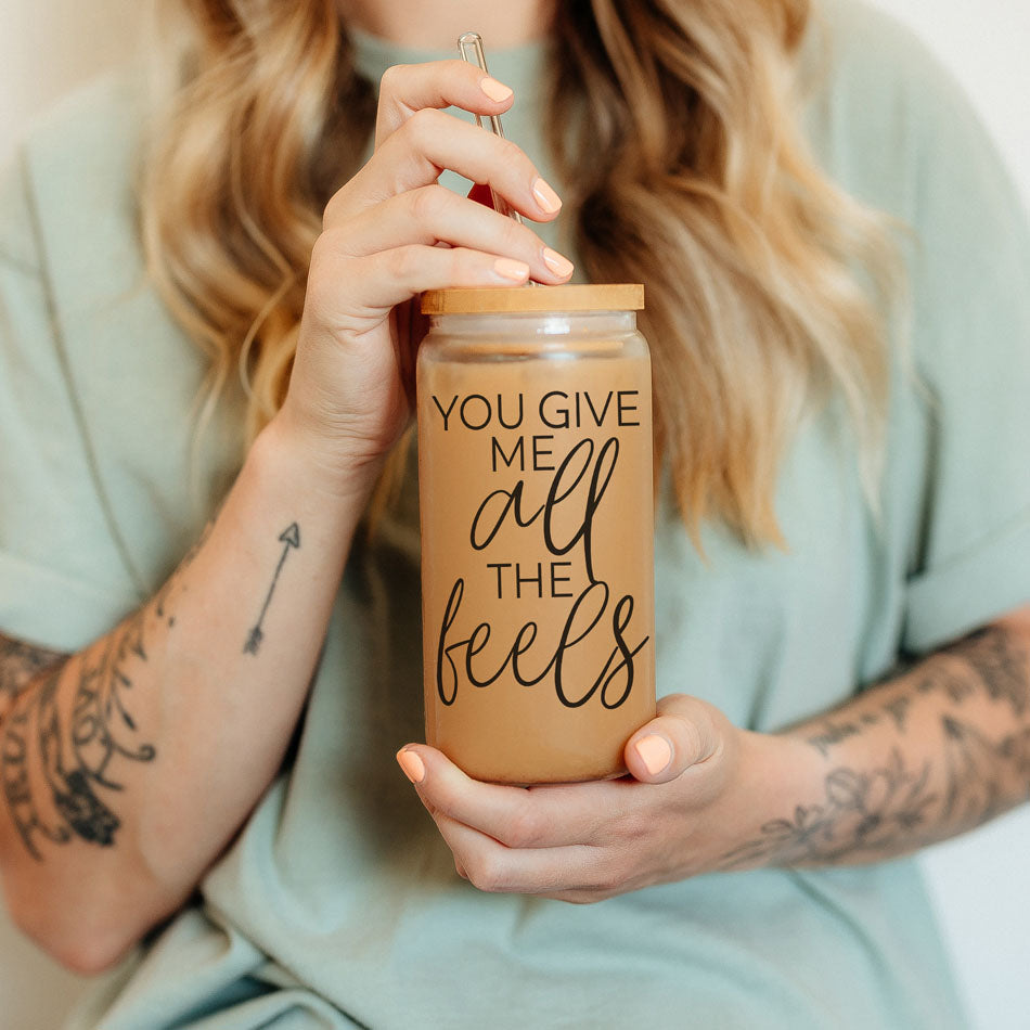 You Give Me All The Feels 20oz Glass Cup With Bamboo Lid Cute Gift